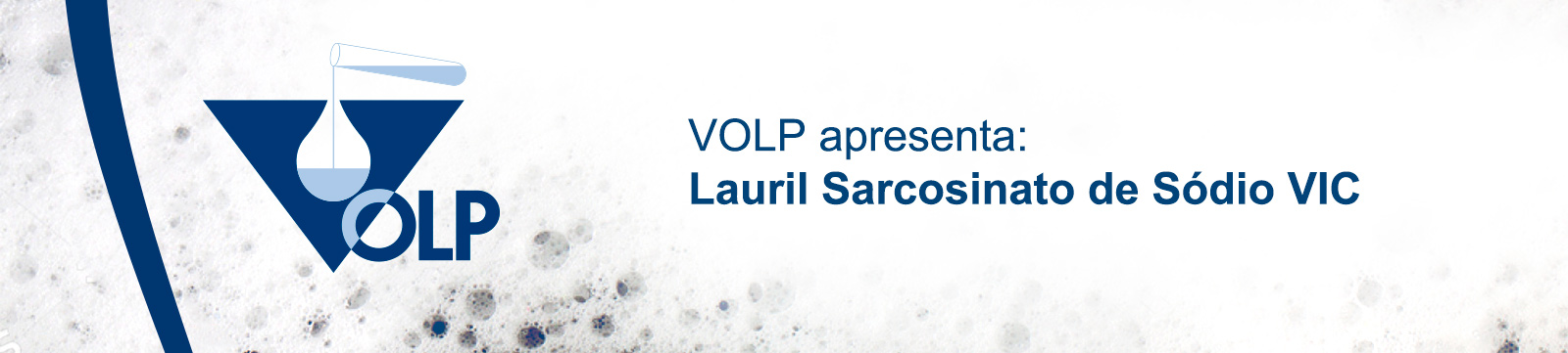 VOLP apresenta:  Lauril Sarcosinato de Sódio VIC